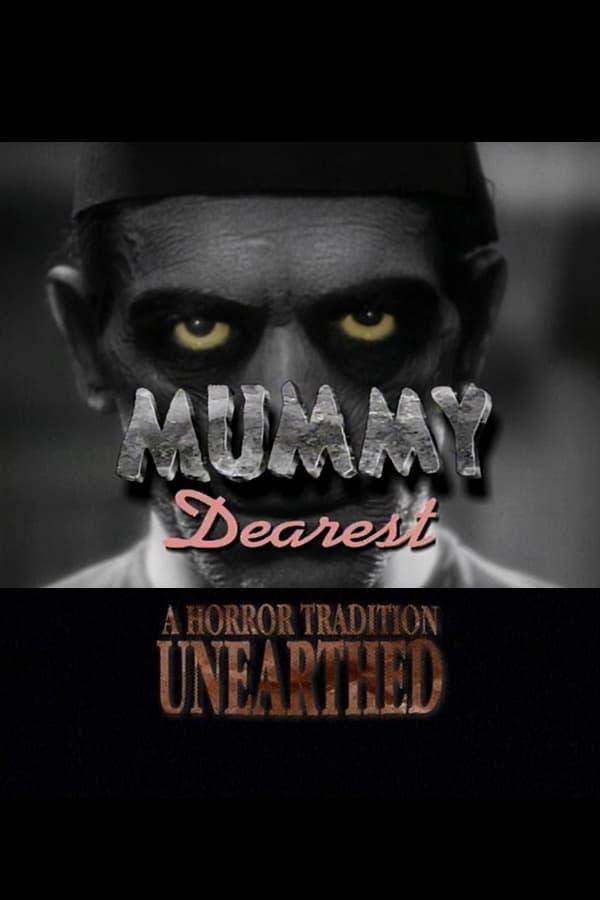 Mummy Dearest: A Horror Tradition Unearthed poster