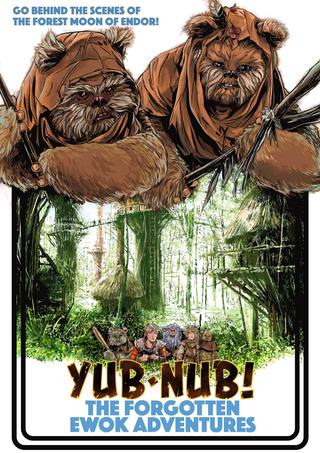 Yub-Nub!: The Forgotten Ewok Adventures poster