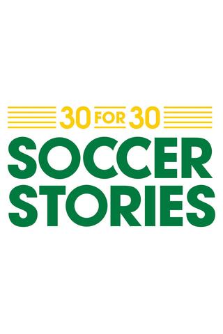 30 for 30: Soccer Stories poster