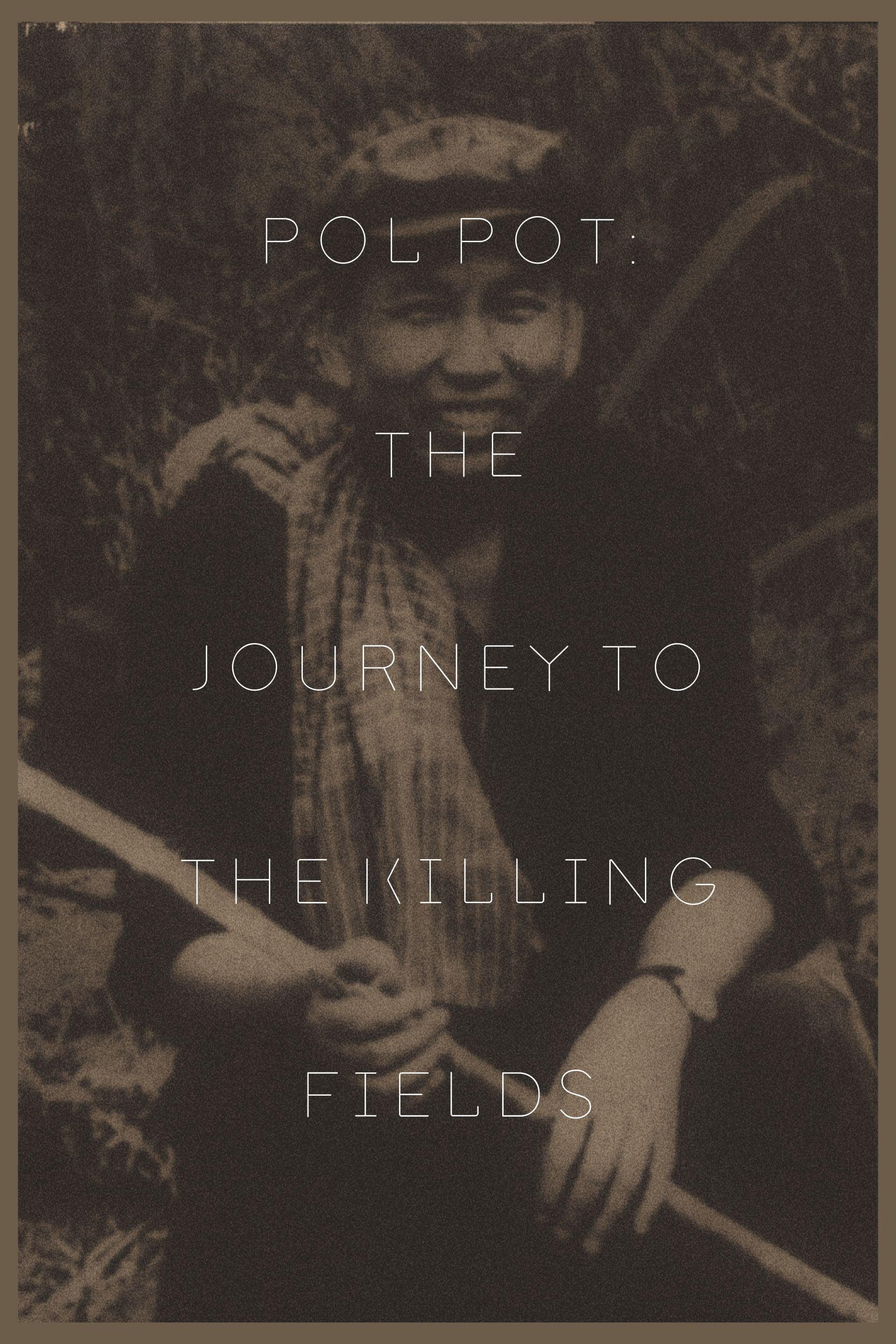 Pol Pot: The Journey to the Killing Fields poster