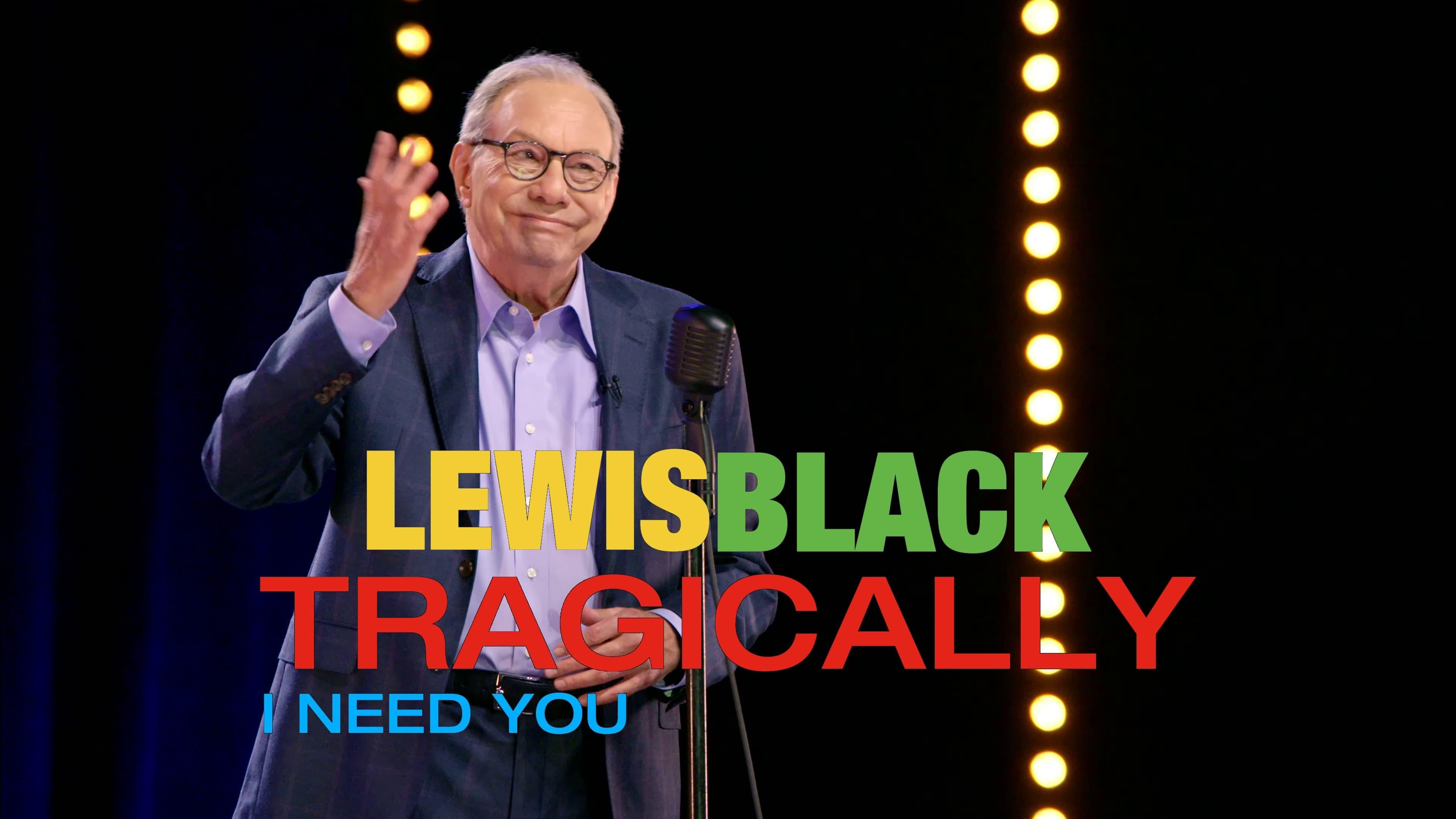 Lewis Black: Tragically, I Need You backdrop