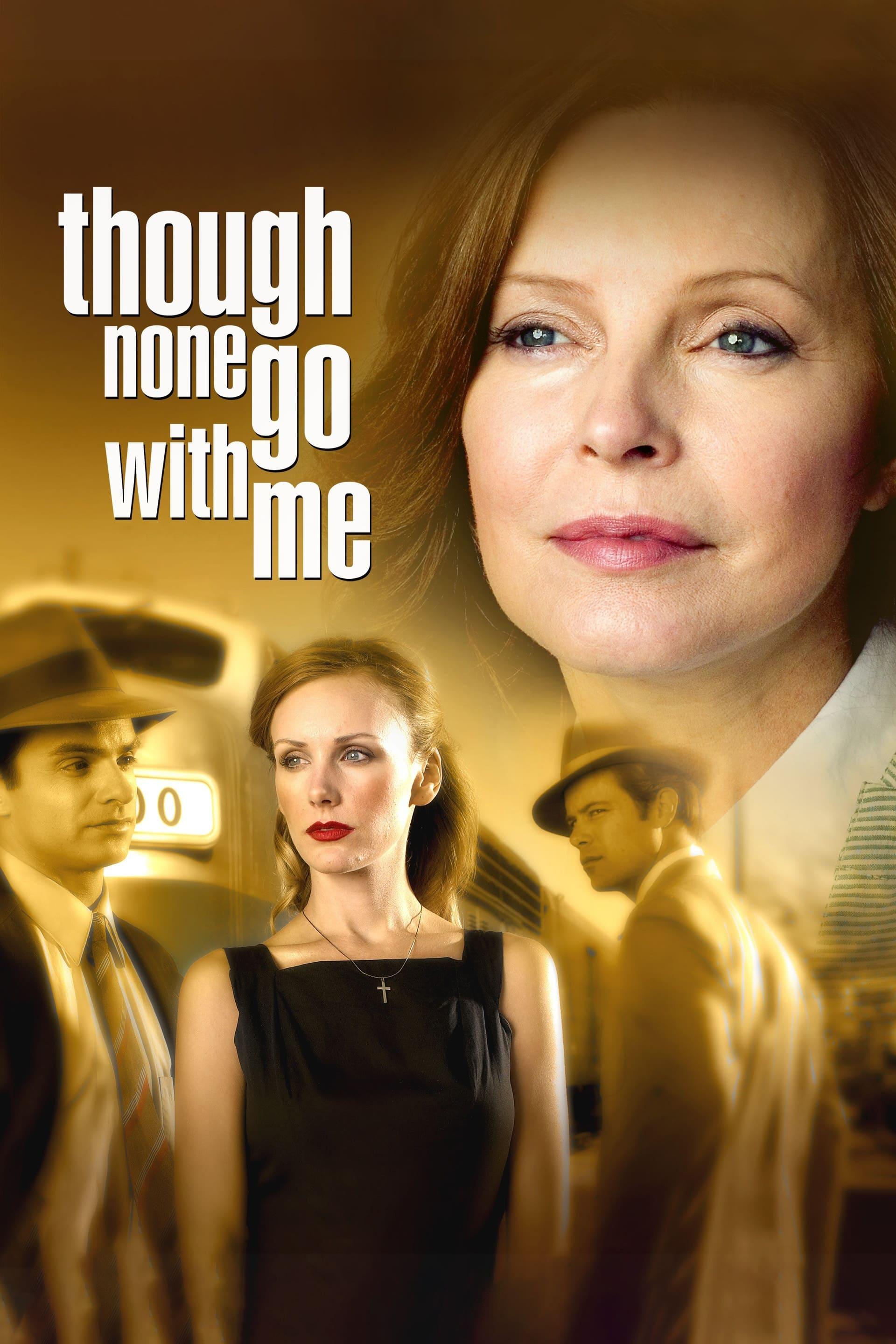 Though None Go with Me poster