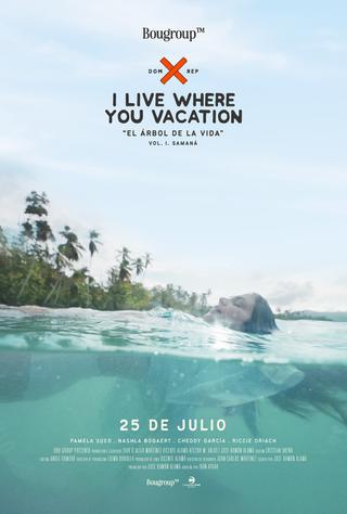 I Live Where You Vacation, El Árbol de la Vida Vol. I. Samaná poster