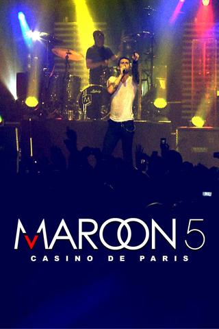 Maroon 5: Live at Casino de Paris poster
