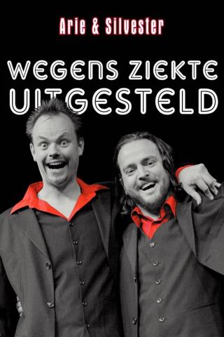 Arie & Silvester - Wegens ziekte uitgesteld! poster