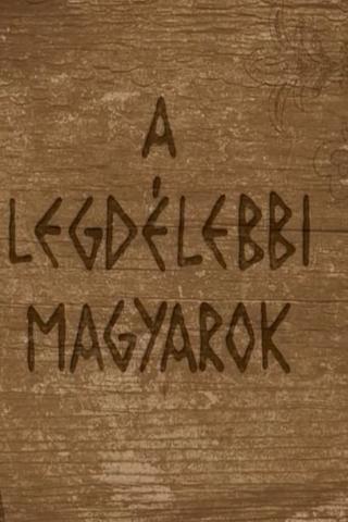 A legdélebbi magyarok poster