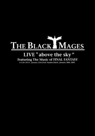 THE BLACK MAGES LIVE "Above the Sky" poster