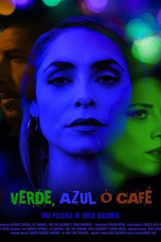 Verde, Azul o Café poster