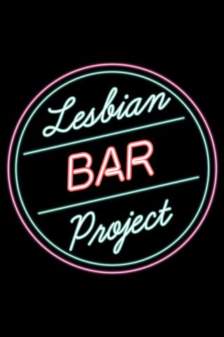 The Lesbian Bar Project poster