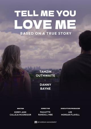 Tell Me You Love Me poster