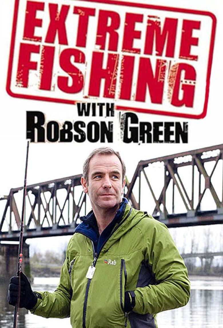 Extreme Fishing With Robson Green poster