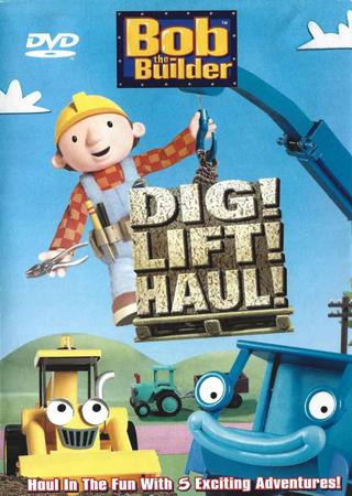 Bob the Builder: Dig! Lift! Haul! poster