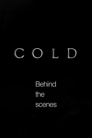 Cold - Behind the scenes poster