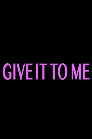Give It to Me poster