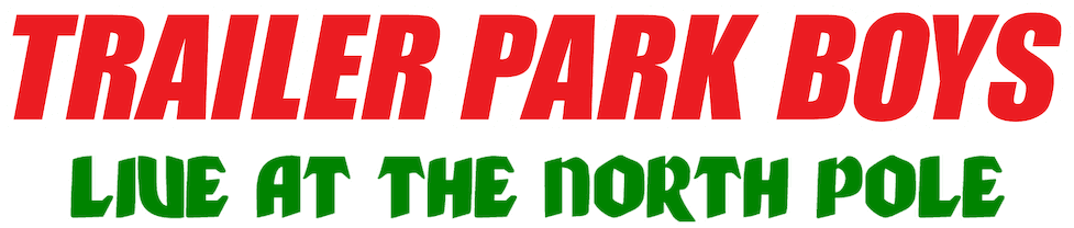 Trailer Park Boys: Live at the North Pole logo