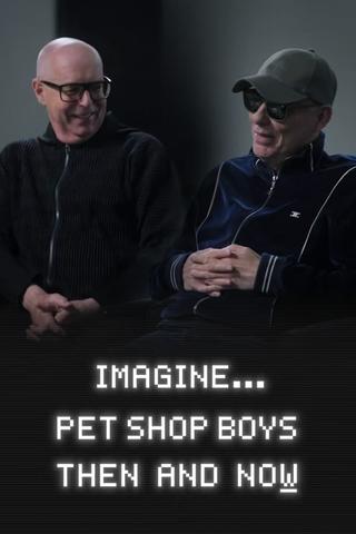 Imagine… Pet Shop Boys: Then and Now poster