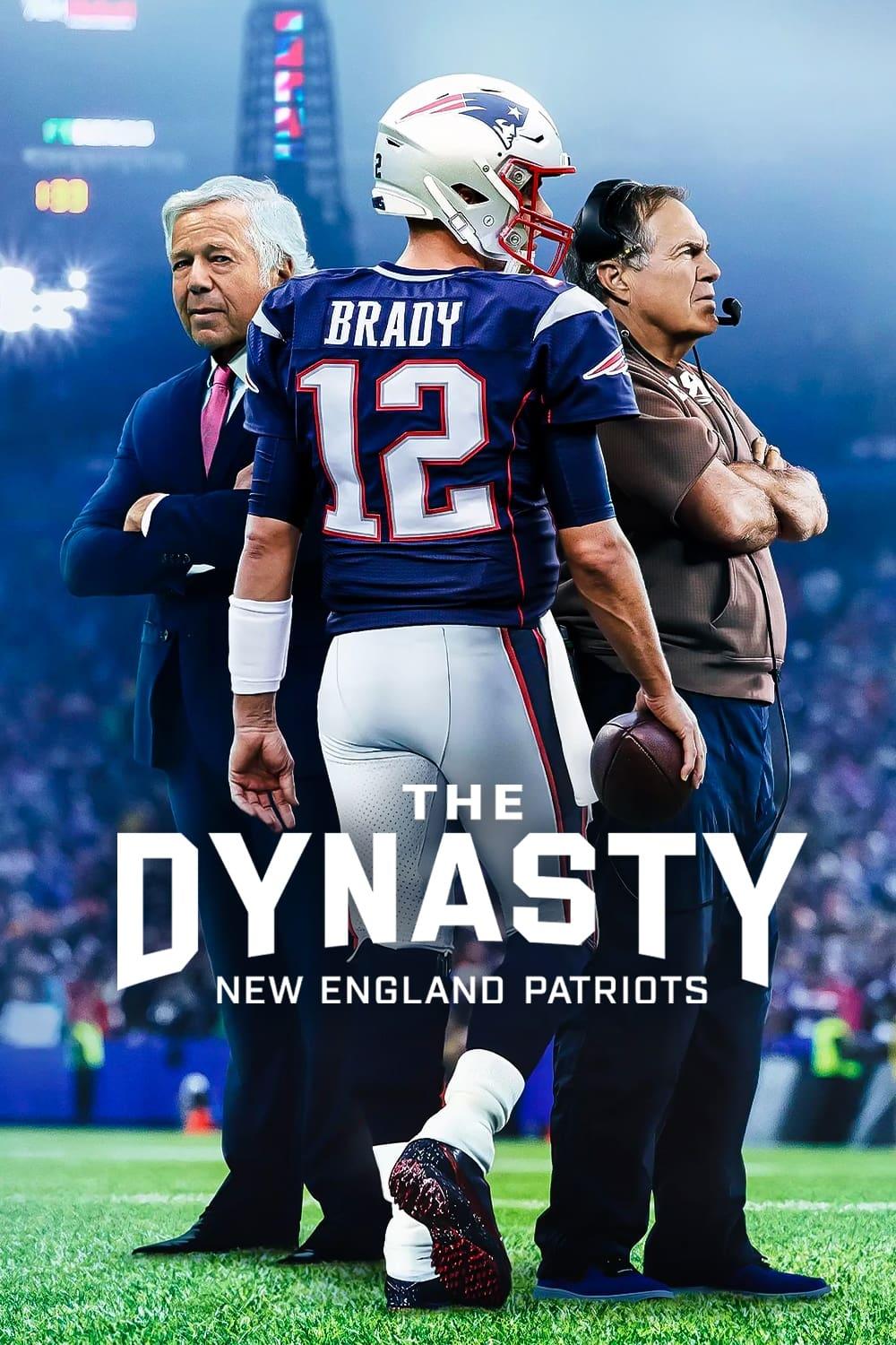 The Dynasty: New England Patriots poster