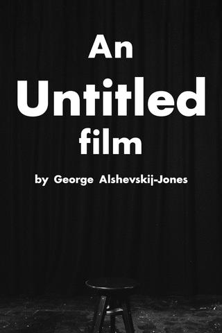 An Untitled Film by George Alshevskij-Jones poster