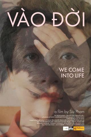 We Come into Life poster