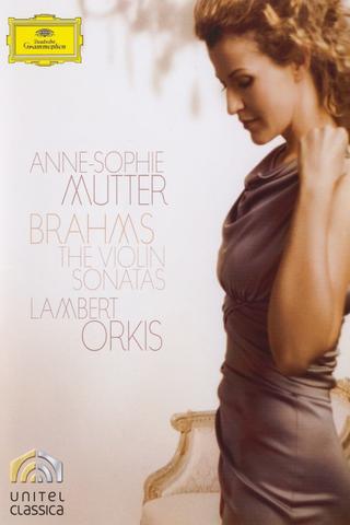 Anne-Sophie Mutter - Brahms · The Violin Sonatas poster