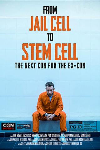 From Jail Cell to Stem Cell: the Next Con for the Ex-Con poster