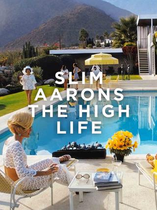 Slim Aarons: The High Life poster