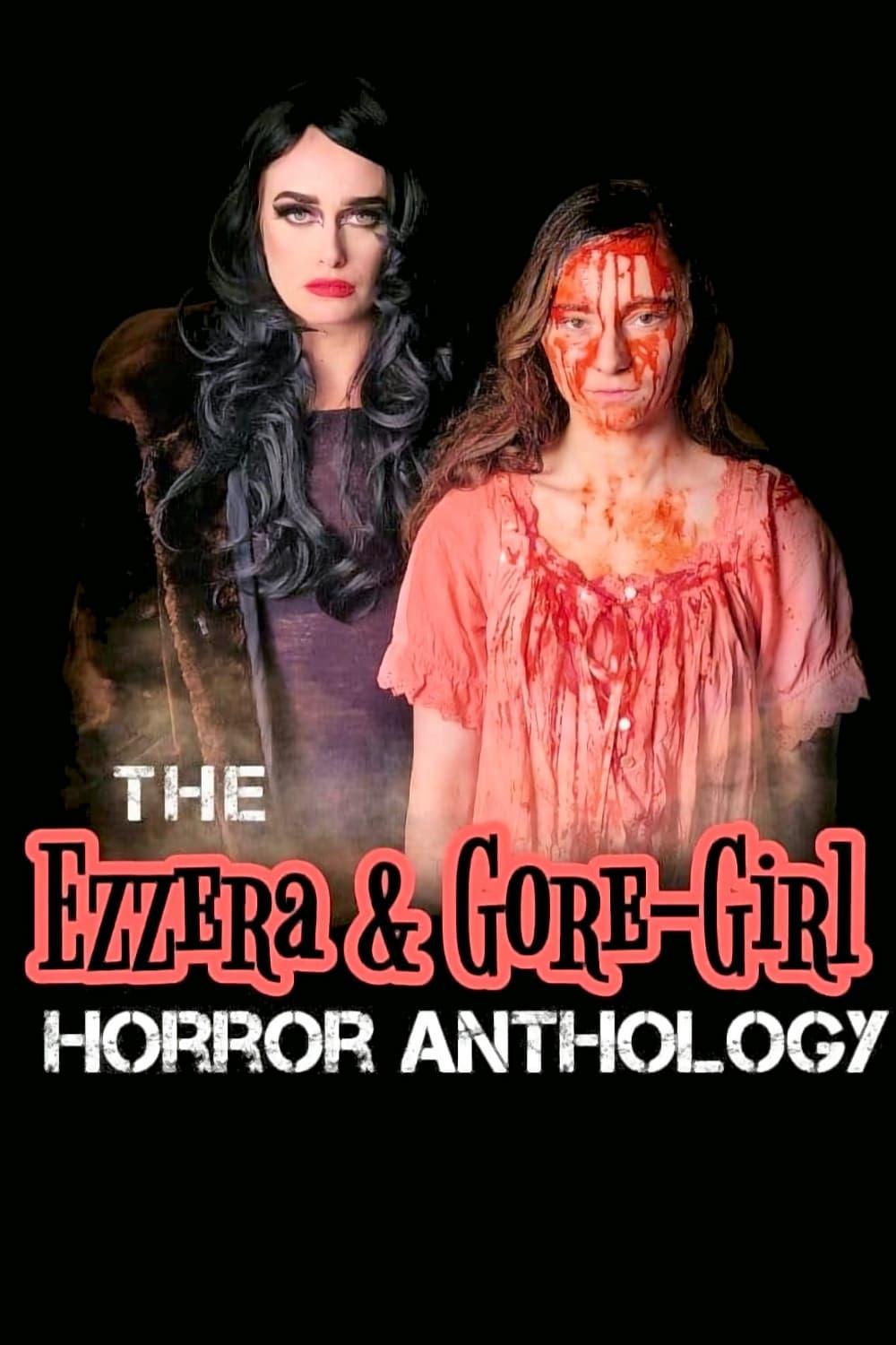 The Ezzera & Gore-Girl Horror Anthology poster