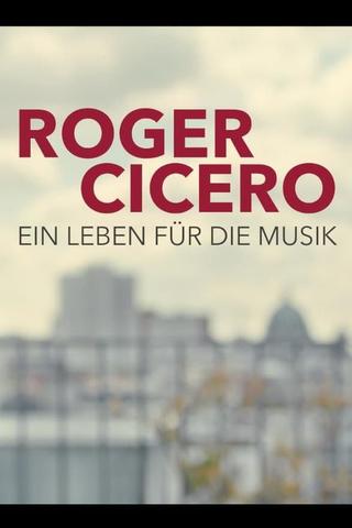 Roger Cicero - Ein Leben für die Musik poster