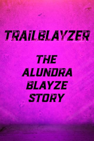 TrailBlayzer: The Alundra Blayze Story poster