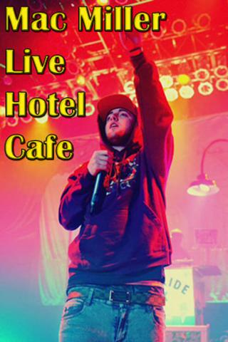 Mac Miller At Hotel Cafe poster