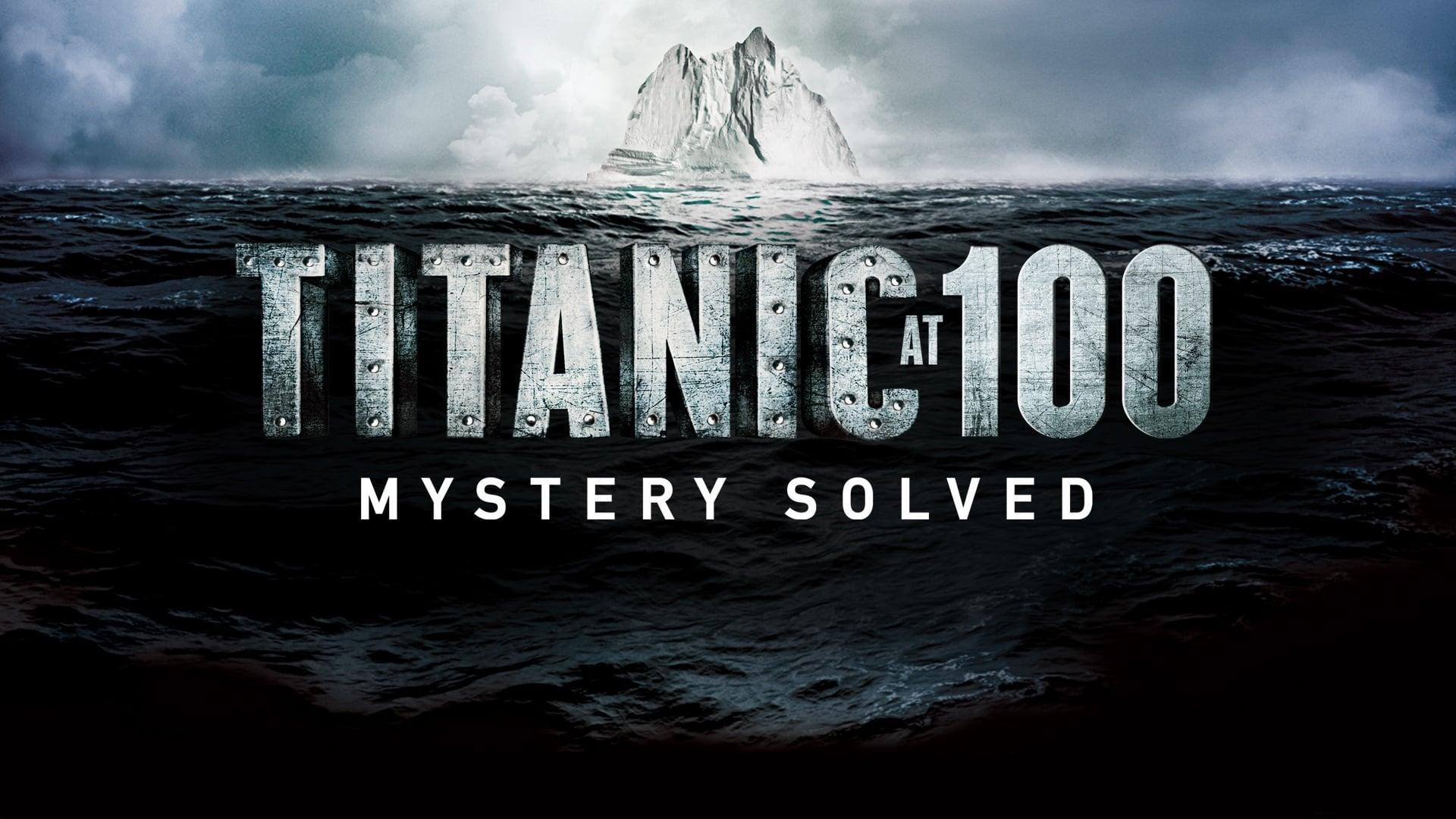 Titanic at 100: Mystery Solved backdrop