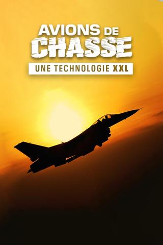 Avions de chasse : Une technologie XXL poster