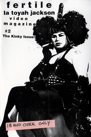 Fertile La Toyah Video Magazine #2: The Kinky Issue! poster