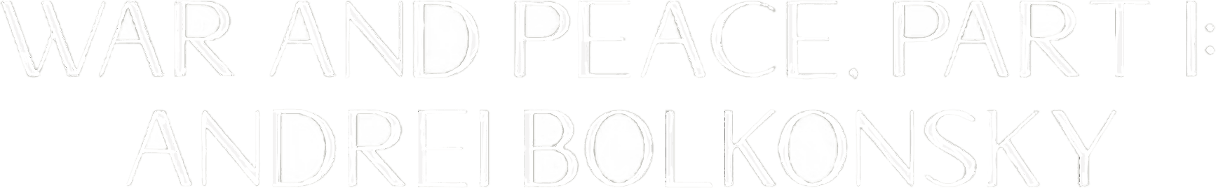 War and Peace, Part I: Andrei Bolkonsky logo