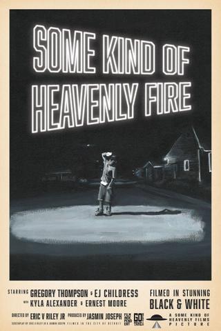 Some Kind of Heavenly Fire poster