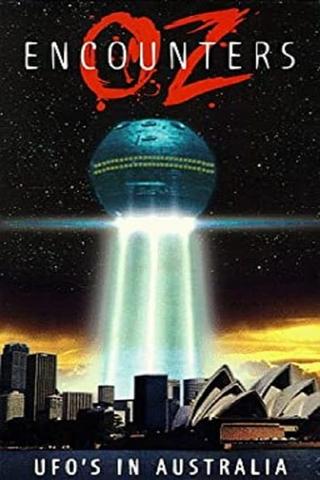 OZ Encounters: UFO's in Australia poster