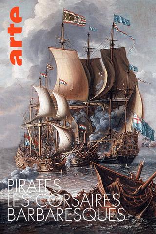 Pirates - Les Corsaires Barbaresques poster