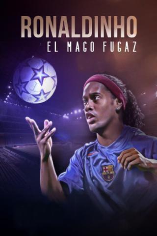 Ronaldinho, el mago fugaz poster
