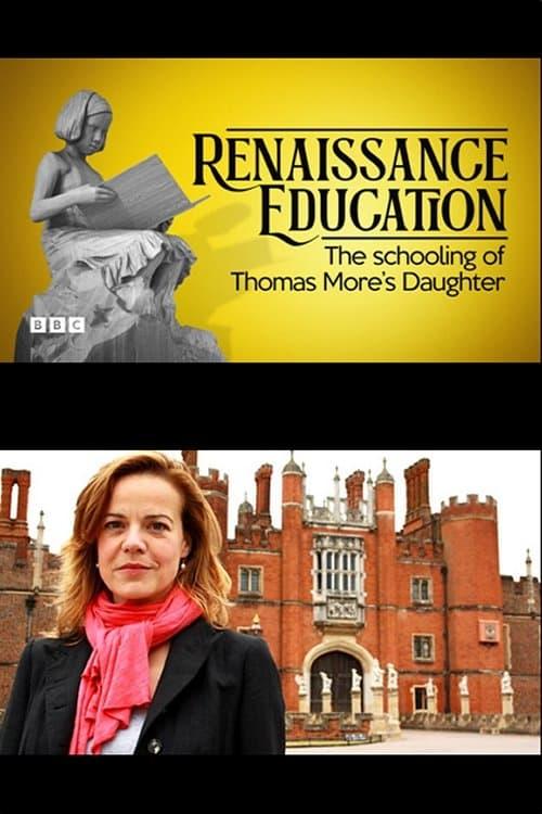 A Renaissance Education: The Schooling of Thomas More’s Daughter poster