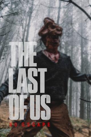 The Last of Us: No Escape poster