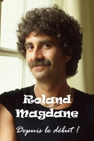 Roland Magdane... depuis le début ! poster