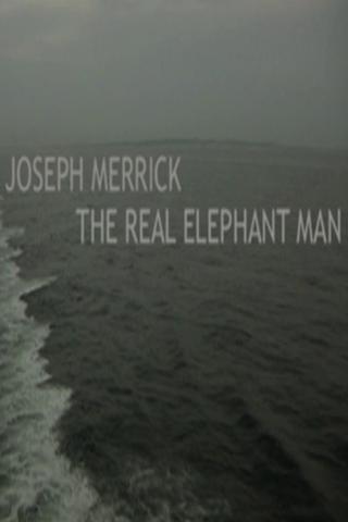 Joseph Merrick: The Real Elephant Man poster