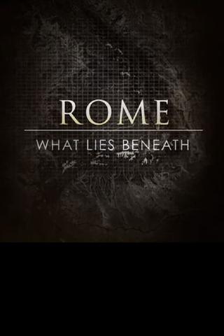 Rome: What Lies Beneath poster