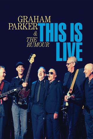 Graham Parker & The Rumour: This Is Live poster