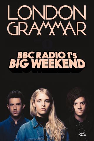 London Grammar Live Concert At BBC Radio 1 Big Weekend 2017 poster