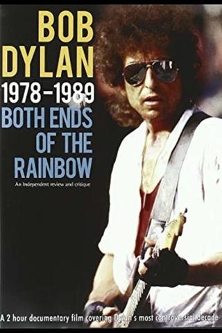 Bob Dylan: 1978-1989 - Both Ends of the Rainbow poster
