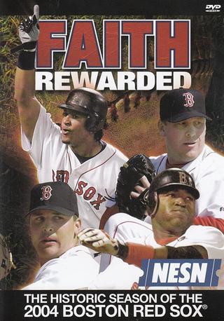 Faith Rewarded: The Historic Season of the 2004 Boston Red Sox poster