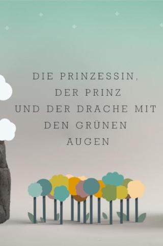 Die Prinzessin, der Prinz und der Drache mit den grünen Augen poster