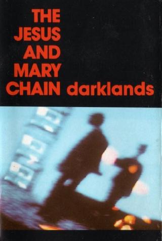 The Jesus and Mary Chain: Darklands poster