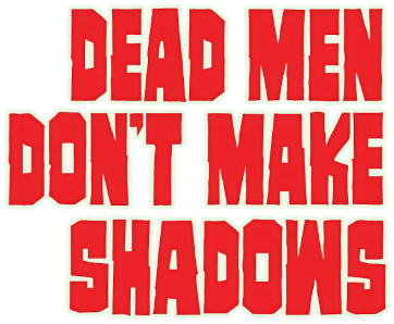 Dead Men Don't Make Shadows logo